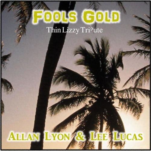 Stream Allan Lyon & Lee Lucas Fools Gold (Thin Lizzy Tribute) by