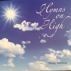 Come Thou Fount of Every Blessing / Artist: Doug Hartline