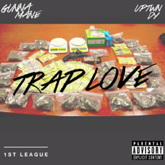 Trap Love Ft. Uptwn DY