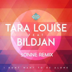 Tara Louise Feat Bildjan - I Dont Want To Be Alone (5onne Remix)