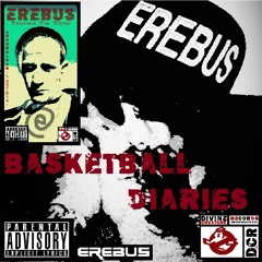 Basketball Diaries (written and Produced by Erebus)