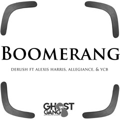 Boomerang - DeRush Feat. Alexis Harris, Allegiance, & YCB