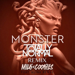 Milk N Cookies ft. Alina Renae - Monster (Totally Normal Remix)