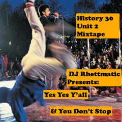 HISTORY 30 "Yes Yes Y'all & You Don't Stop" unit 2 mixtape