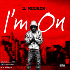Dmoorer - Im On