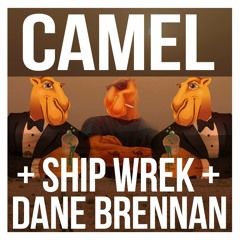 Ship Wrek ✖ Dane Brennan - Camel / Trap Sounds Exclusive