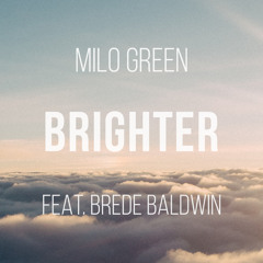 Milo Green - Brighter (feat. Brede Baldwin)