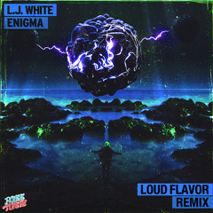 LJ White - Enigma (Loud Flavor Remix)