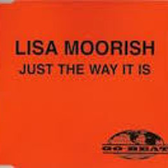 Lisa Moorish - Just The Way It Is - Dj Bigt Ukg remix