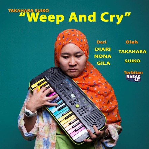 Stream Weep And Cry Song By Takahara Suiko By Projek Rabak Listen Online For Free On Soundcloud