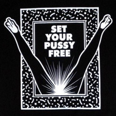 SET YOUR PUSSY FREE (LIVE)