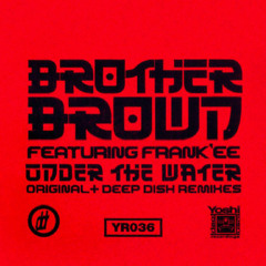 Brother Brown - Under The Water - Carlos Francisco Private Sub Mix