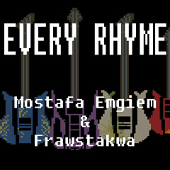 Every Rhyme (Mostafa Emgiem ft.Frawstakwa)
