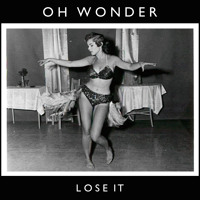 Oh Wonder - Lose It