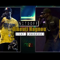 Nitdoff - Dikeuti Nagnou(We Back)(Feat. Canabasse)