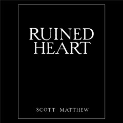 Scott Matthew - Ruined Heart