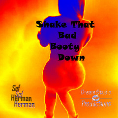 Shake That Bad Booty Down