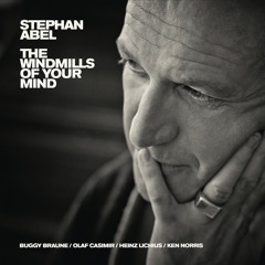 teaser: STEPHAN ABEL "The Windmills Of Your Mind"
