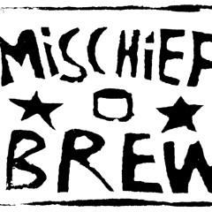 Mischief Brew - Gratitude and Thanks