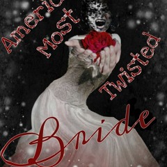 America's Most Twisted Bride