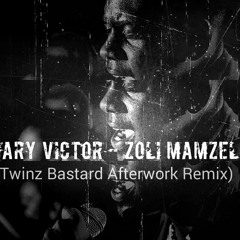 Gary Victor - Zoli Mamzel (Twinz Bastard Afterwork Remix)*Free Download