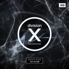 W4cko & Sykes - The Rythm (Bonus Vintage Track - Division X 13/14)