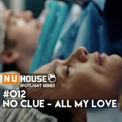 #NUHS012 No Clue - All My Love [FREE D/L]