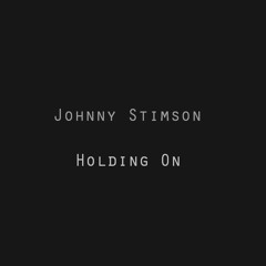 Johnny Stimson - Holding On