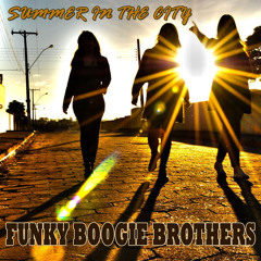 Funky Boogie Brothers - Summer In The City