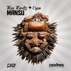 Max Moritz & Equo- Mansu (Original Mix)