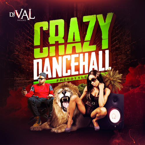Crazy Dancehall Freestyle - By Dj Val