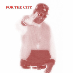 For The City Ft. Fat Boogie