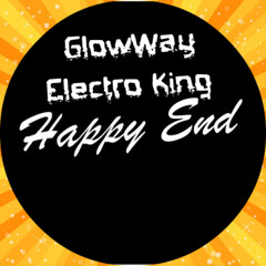 GlowWay & Electro King - Happy End (Original Mix)