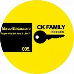 Proper Kiss / Marco Baldassarre Ft Iana, Little P (cK family Records)