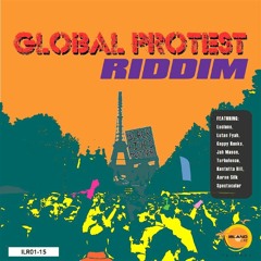 BRAND NEW**2015 RIDDIM GLOBAL PROTEST MIX