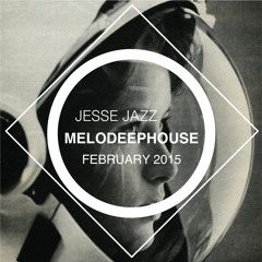 Jesse Jazz - Melodeephouse February 2015