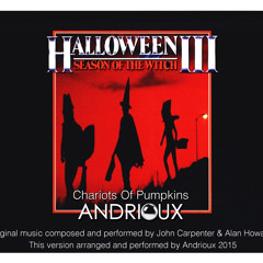 John Carpenter - Halloween 3 - Chariots Of Pumpkins (version by Andrioux)