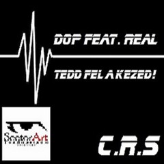 Dop feat. Real - Tedd Fel A Kezed!