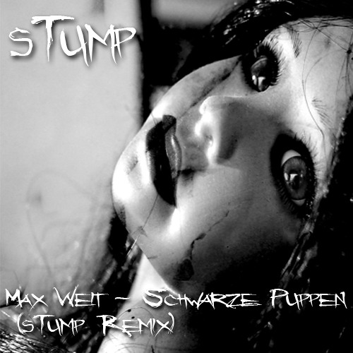 Max Weit - Schwarze Puppen (sTump Remix)[FREE DOWNLOAD]