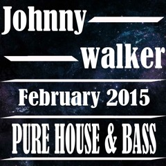 JOHNNY WALKER FEB '15 - PURE HOUSE & BASS.