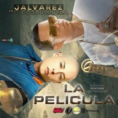 J Alvarez Ft. Cosculluela - La Pelicula (DjMix JoseCastro)