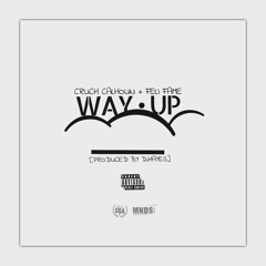 Way Up Ft. Feli Fame (Produced By D.Hayes)
