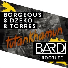 Borgeous & Dzeko & Torres - Tutankhamun (Bardi Trap Bootleg)