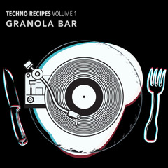 Granola Bar – Techno Recipes Vol. 1