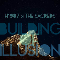 H1987 X The Sacreds - Building Of Illusion