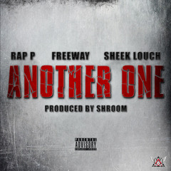 Rap P Ft Freeway & Sheek Louch - Another One (prod By Shroom)