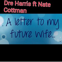 "Future Wife" Dre Harris ft Nate Cottman