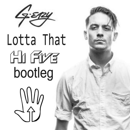 G-Easy - Lotta That (Hi Five Bootleg) [Buy link for FREE DL]