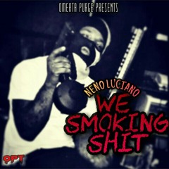 Neno Luciano-We Smoking Shit