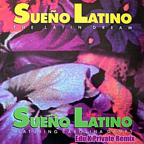 Sueño Latino Feat Carolina Damas - Sueño Latino 2k15 (Edu K Private Remix)SNIPPET